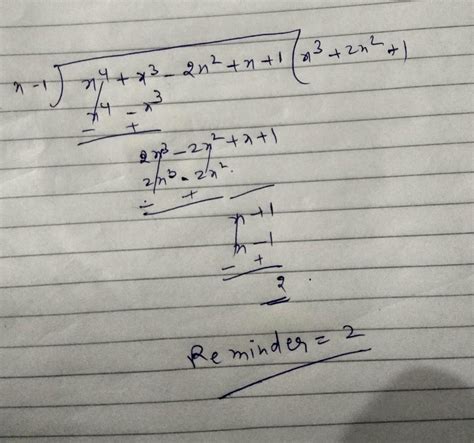 x⁴+x³- 2x²+x+1 is divided by x - 1 - Brainly.in