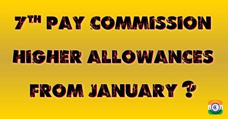 7th Pay Commission: Higher allowances from January 2016