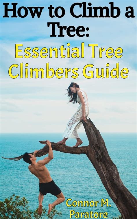 How to Climb a Tree: Essential Tree Climbers Guide (How-To Success ...