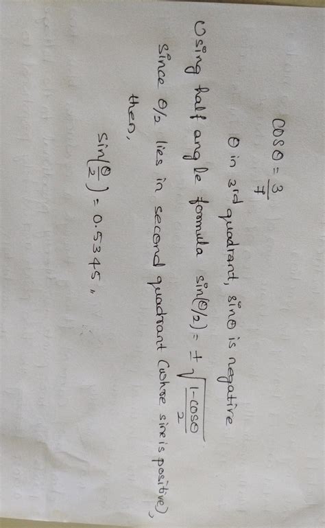 if cos∅=3/7 and terminal ray of∅ is in 3rd quadrent , then find sin∅/2 ...