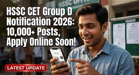 HSSC CET Group D Notification 2026: 10,000+ Posts, Apply Online Soon ...