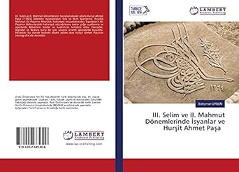 Amazon.in: Buy III. Selim ve II. Mahmut Dönemlerinde İsyanlar ve Hurşit ...