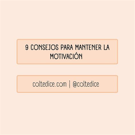 Consejos para mantener la <strong>motivación</strong> durante el proceso de evaluación