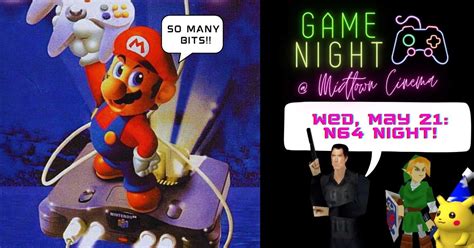 GAME NIGHT! | at Midtown Cinema | May 21: N64 Retro Night!, 250 Reily ...