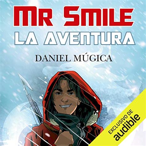 Mr Smile (Spanish Edition): La Aventura (Audio Download): Daniel Múgica ...