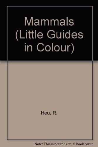 Mammals (Little Guides in Colour S.) : Heu, R., Haynes, M.: Amazon.in ...