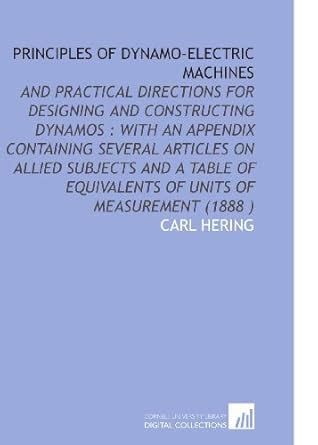 Principles of Dynamo-Electric Machines: And Practical Directions for ...