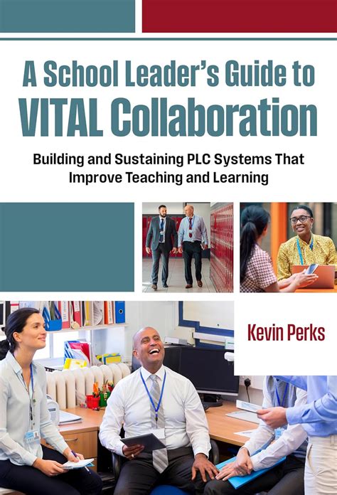 Buy A School Leader's Guide to Vital Collaboration: Building and ...