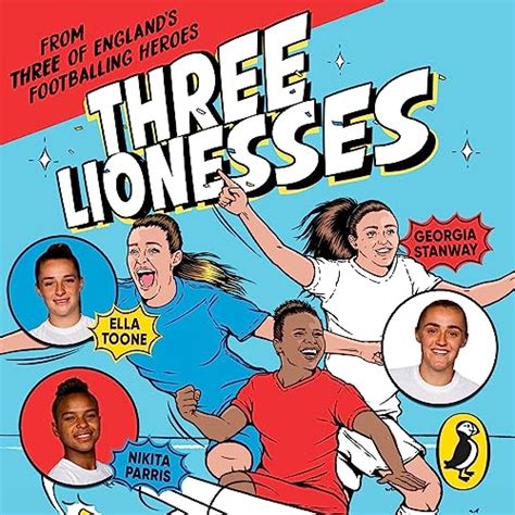 Three Lionesses: Find Your Team, Build Self-Belief, Embrace Your Inner ...