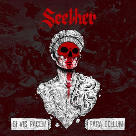 Seether - Si Vis Pacem, Para Bellum Lyrics and Tracklist | Genius