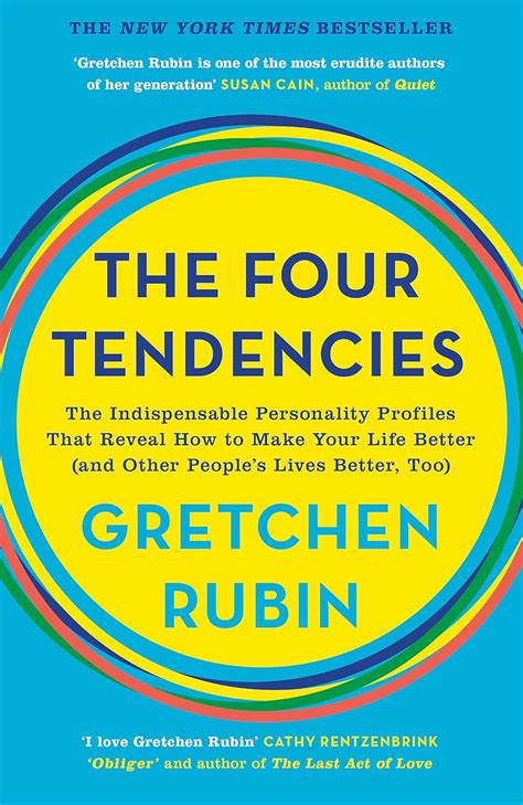 THE FOUR TENDENCIES: THE INDISPENSABLE PERSONALITY PROFILES THAT REVEAL ...