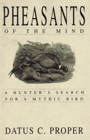 Buy Pheasants of the Mind: A Hunter's Search for a Mythic Bird Book ...