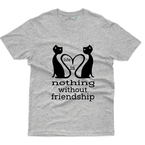 Nothing without Friendship T-Shirt - Friends Tee Collection | Gubbacci