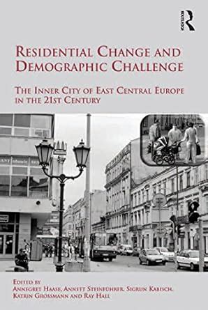 Residential Change and Demographic Challenge: The Inner City of East ...
