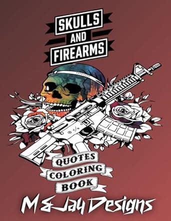 Guns and Flowers Quotes Coloring Book: Relaxation, Anxiety and Stress ...