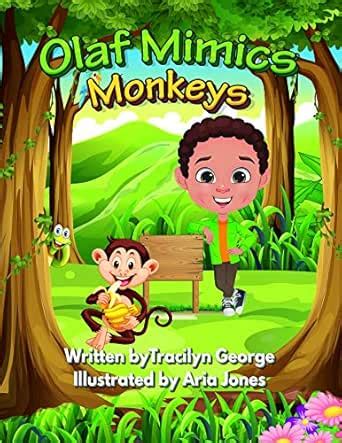 Olaf Mimics Monkeys eBook : George, Tracilyn: Amazon.in: Kindle Store
