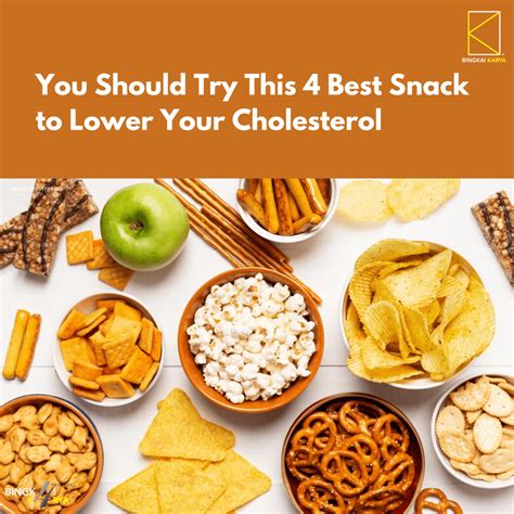 Snacks to Lower Your Cholesterol, These 4 are the Best