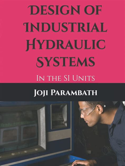 Buy Design of Industrial Hydraulic Systems: In the SI Units (Industrial ...