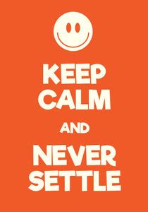 keep calm and never settle |Motivational Poster|Inspirational Poster ...