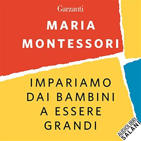 Impariamo dai bambini a essere grandi (Audio Download): Maria ...