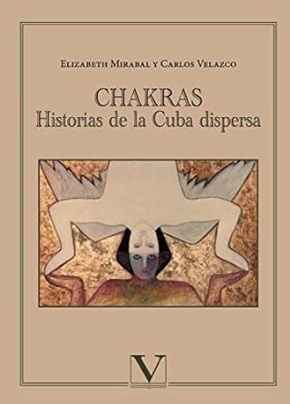 Chakras. Historias De La Cuba Dispersa : Elizabeth Mirabal: Amazon.in ...