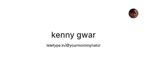 kenny gwar — Teletype