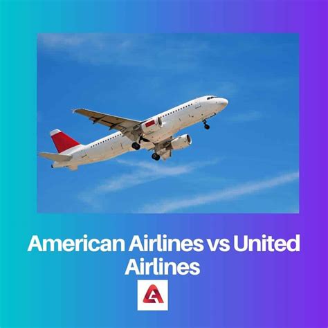 American Airlines vs United Airlines: Difference and Comparison