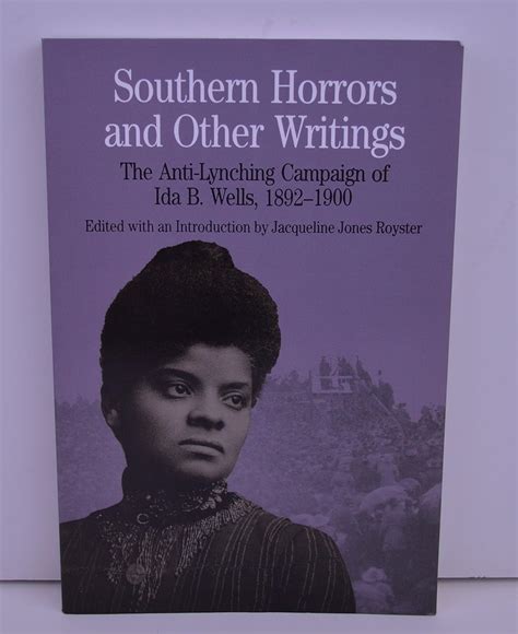Southern Horrors and Other Writings; The Anti-Lynching Campaign of Ida ...