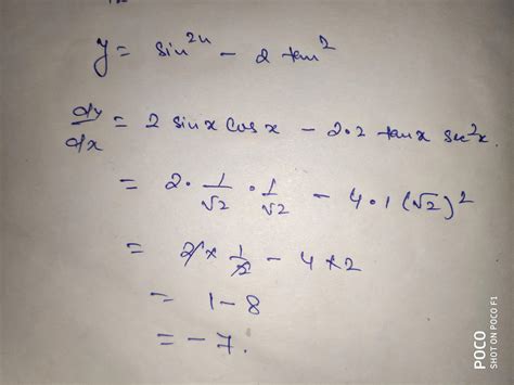 If y=sin^2 x- 2tan^2 , then dy/dx at x=π/4 is - Brainly.in