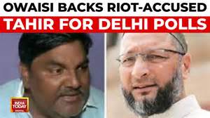 Asaduddin Owaisi backs Tahir Hussain for Mustafabad seat amidst controversy