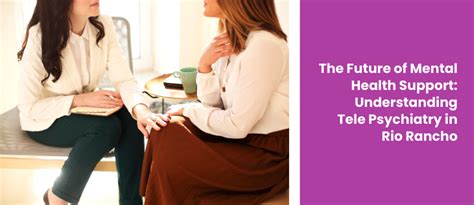 The Future of Mental Health Support: Tele Psychiatry in Rio Rancho