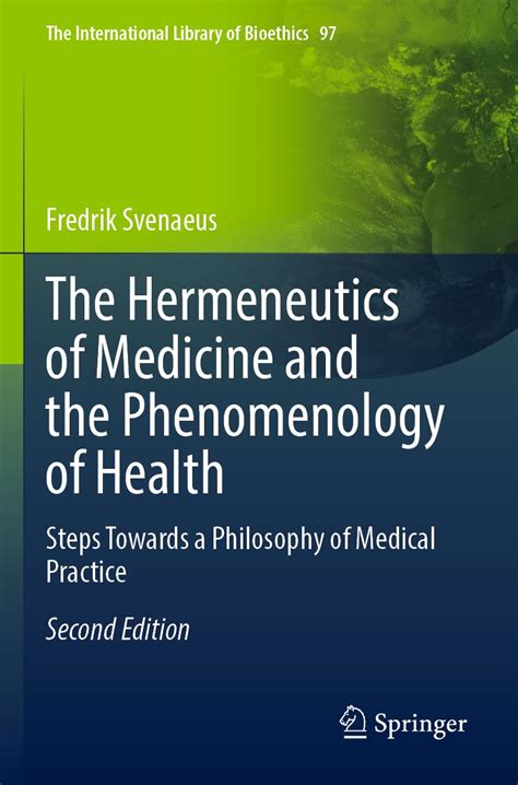 Buy The Hermeneutics of Medicine and the Phenomenology of Health: Steps ...
