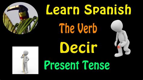 Learn Spanish-Verb "Decir" (to say, to tell) in the Present Tense - YouTube