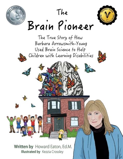 The Brain Pioneer: The True Story of How Barbara Arrowsmith-Young Used ...