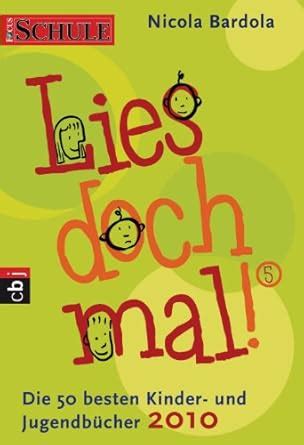 Lies doch mal! 5: Die 50 besten Kinder- und Jugendbücher 2010 (German ...