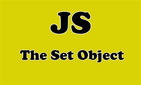 Image result for JavaScript Set Object