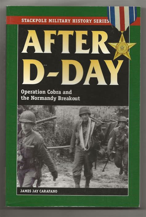 BOOKS WWII Stackpole After D-Day Operation Cobra and the Normandy Breakout
