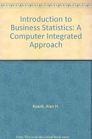 Buy Introduction to Business Statistics: A Computer Integrated Approach ...