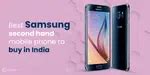 Best Samsung Second Hand Mobile Phone To Buy In India | Cashify ...