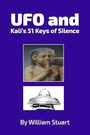 UFO and Kali's 51 Keys of Silence : Stuart, William: Amazon.in: Books