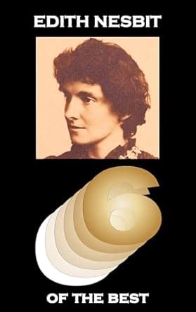 Edith Nesbit - Six of the Best eBook : Nesbit, Edith: Amazon.in: Kindle ...