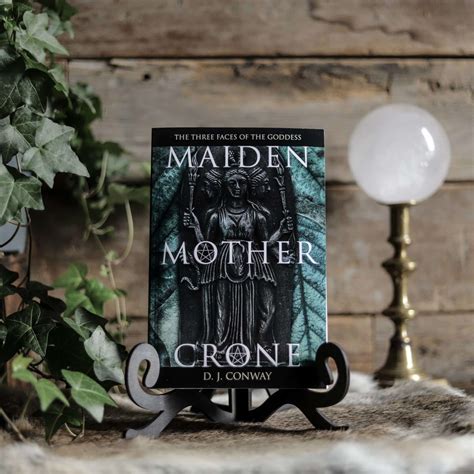 Maiden, Mother, Crone: The Myth & Reality of the Triple Goddess. By D.J ...