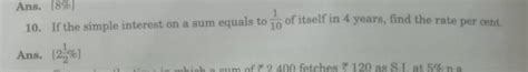 If the simple interest on a sum equals to 1/10 of itself in 4 years ...