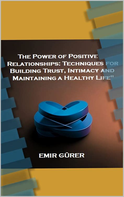 The Power of Positive Relationships Techniques for Building Trust ...