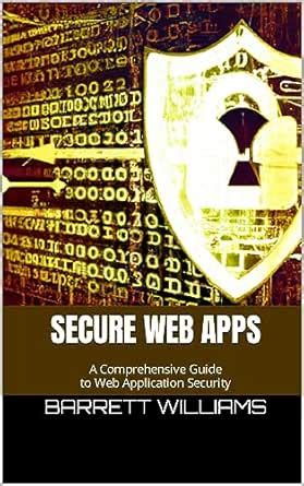 Secure Web Apps: A Comprehensive Guide to Web Application Security ...