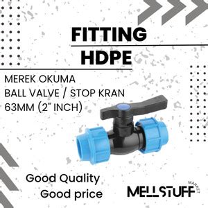 Jual Fitting HDPE Ball Valve/ Stop Kran Merk OKUMA Ukuran 63 MM (2 ...