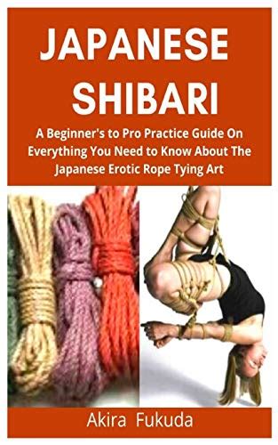 Buy JAPANESE SHIBARI: A Beginner’s to Pro Practice Guide on Everything ...