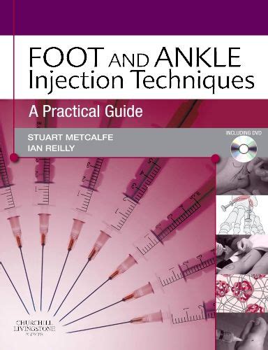Foot and Ankle Injection Techniques: 1st edition | Stuart Metcalfe ...