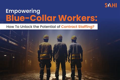 Empowering Blue-Collar Workers Through Contract Staffing