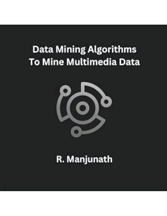 Buy Data Mining Algorithms To Mine Multimedia Data Book Online at Low ...